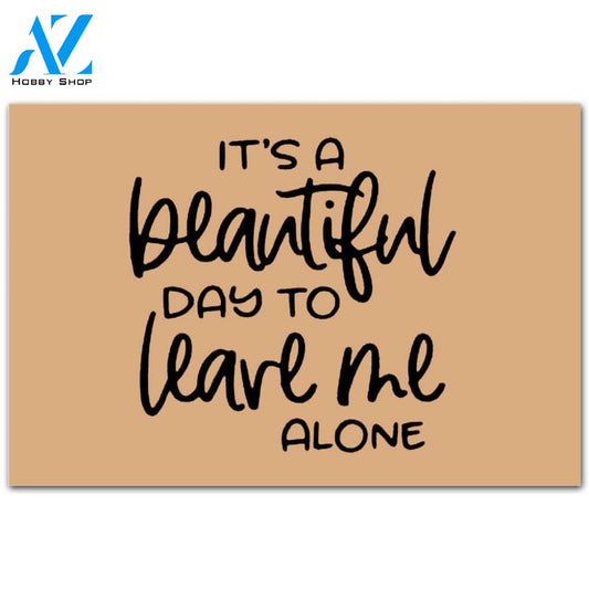 It's A Beautiful Day To Leave - Motivational Quote Funny Indoor And Outdoor Doormat Warm House Gift Welcome Mat Gift For Friend Family