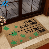 It's A Crack Home Weed Doormat | Welcome Mat | House Warming Gift