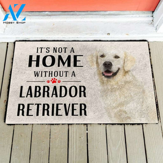 Its Not A Home Without A Labrador Retriever Dog Doormat Welcome Mat Housewarming Gift Home Decor Funny Doormat Gift for Dog Lovers