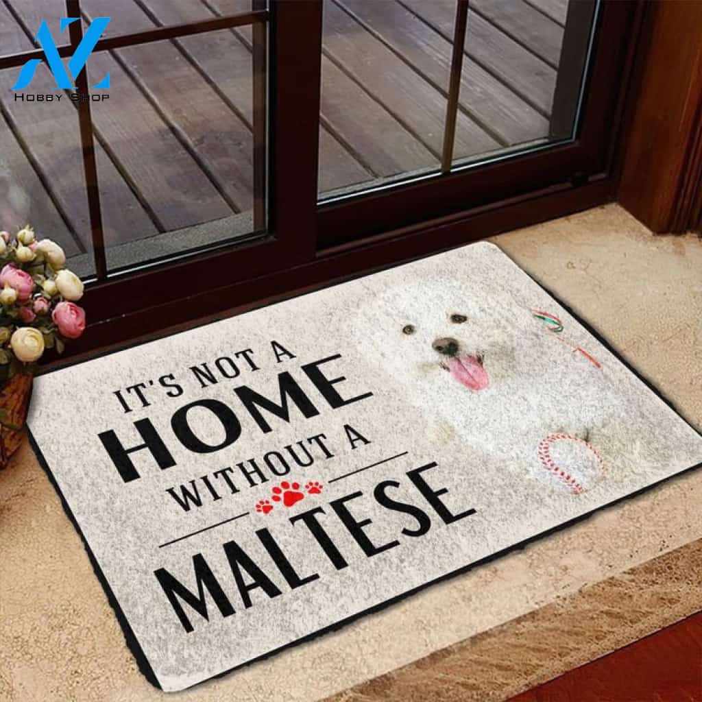 Its Not A Home Without A Maltese Dog Doormat Welcome Mat Housewarming Gift Home Decor Funny Doormat Gift for Dog Lovers