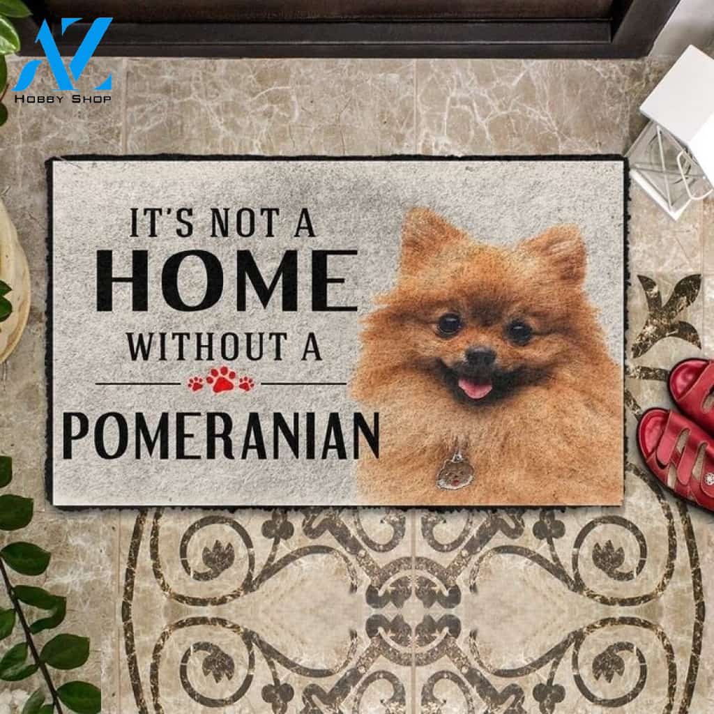 Its Not A Home Without A Pomeranian Dog Doormat Welcome Mat Housewarming Gift Home Decor Funny Doormat Gift for Dog Lovers