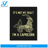 It'S Not My Fault I'M A Capricorn Zodiac Birthday Gift Matte Canvas