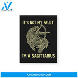 It'S Not My Fault I'M A Sagittarius Zodiac Birthday Gift Matte Canvas