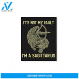 It'S Not My Fault I'M A Sagittarius Zodiac Birthday Gift Matte Canvas