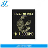 It'S Not My Fault I'M A Scorpio Zodiac Birthday Gift Matte Canvas