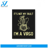 It'S Not My Fault I'M A Virgo Zodiac Birthday Gift Matte Canvas