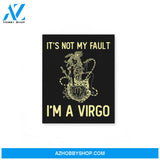 It'S Not My Fault I'M A Virgo Zodiac Birthday Gift Matte Canvas