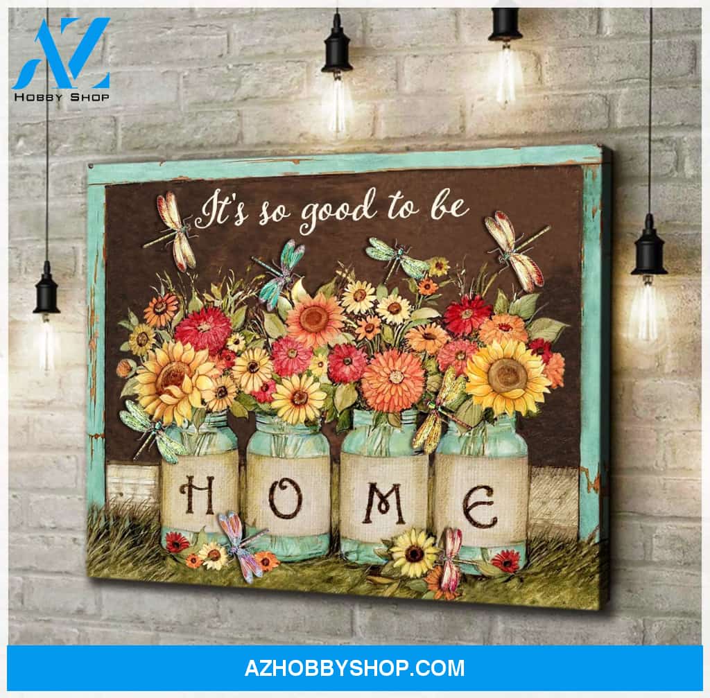 It'S So Good To Be Home Dragonfly Wall Art Canvas