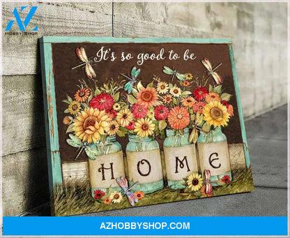 It'S So Good To Be Home Dragonfly Wall Art Canvas