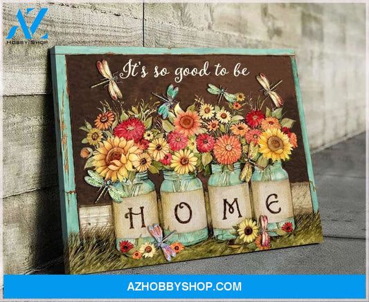 It'S So Good To Be Home Dragonfly Wall Art Canvas