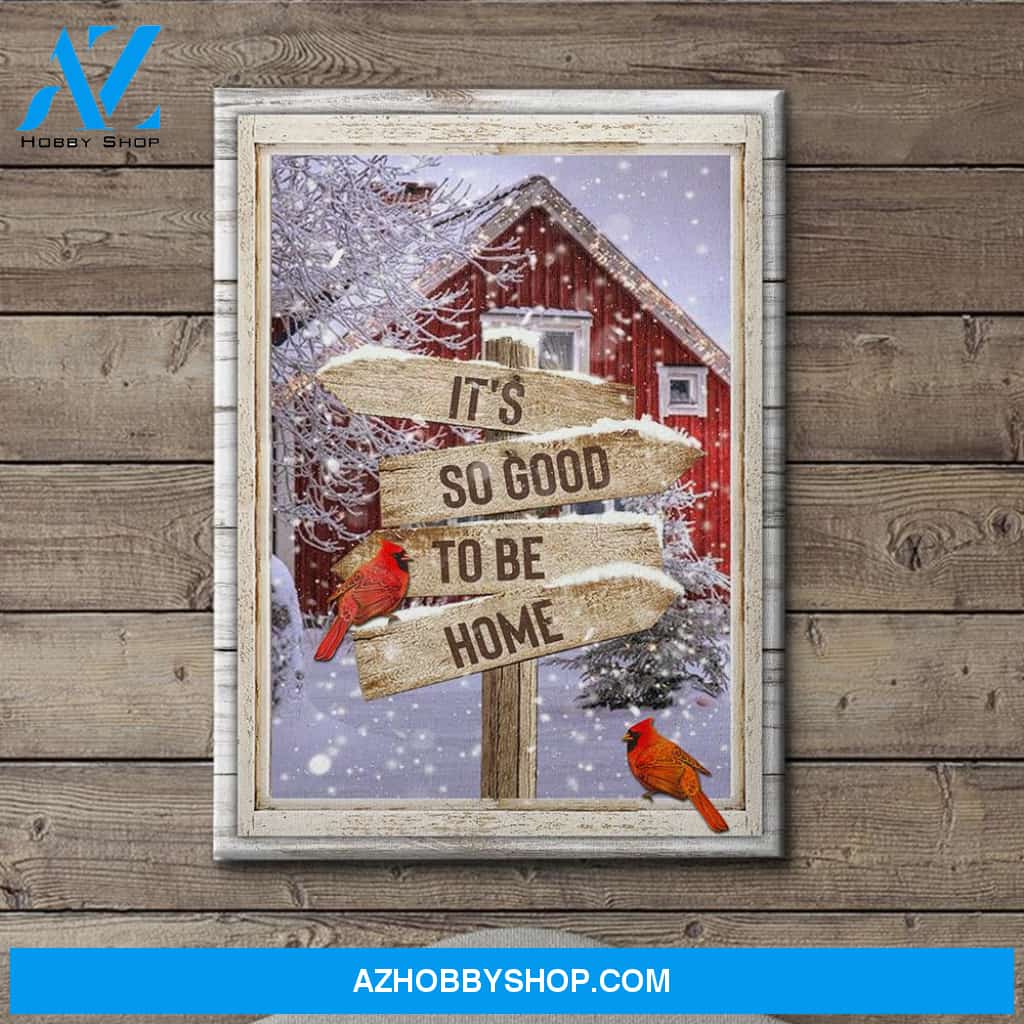 It's So Good To Be Home - Premium Matte Canvas
