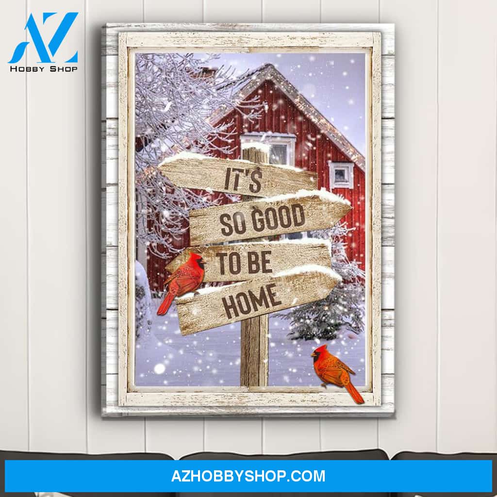 It's So Good To Be Home - Premium Matte Canvas