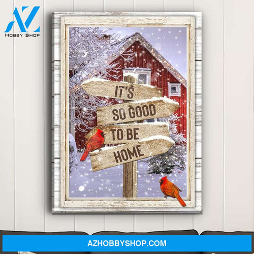 It's So Good To Be Home - Premium Matte Canvas