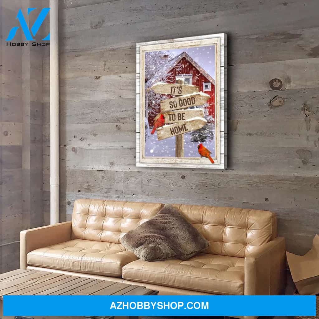 It's So Good To Be Home - Premium Matte Canvas