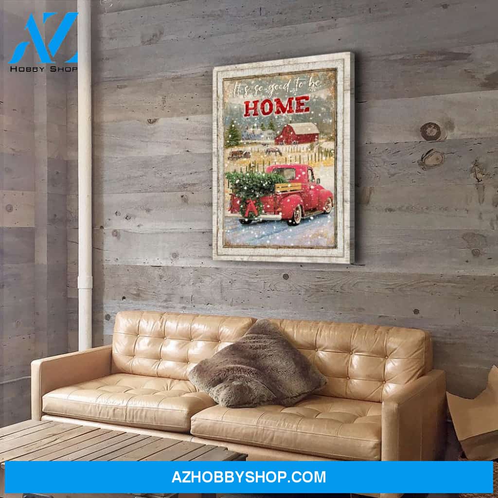 It‘s So Good To Be Home - Premium Matte Canvas