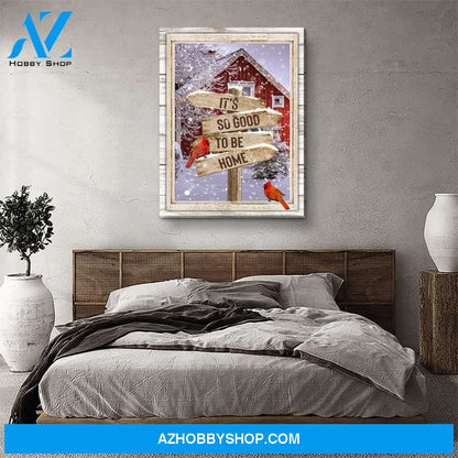 It's So Good To Be Home - Premium Matte Canvas
