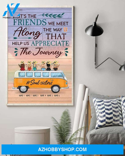 It's The Friends We Meet Along The Way Poster & Canvas