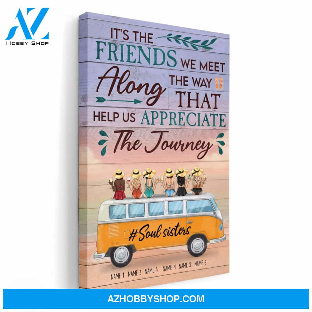 It's The Friends We Meet Along The Way Poster & Canvas