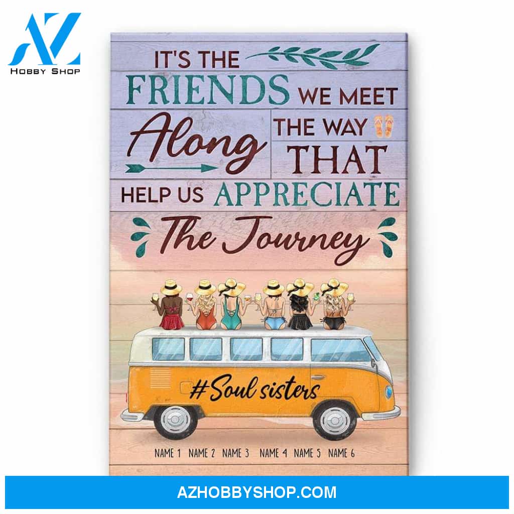 It's The Friends We Meet Along The Way Poster & Canvas