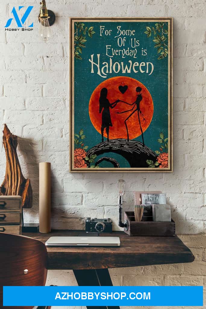 Jack Skellington For Some Of Us Everyday Is Halloween Blood Moon Canvas And Poster, Wall Decor Visual Art, Halloween Gift, Happy Halloween