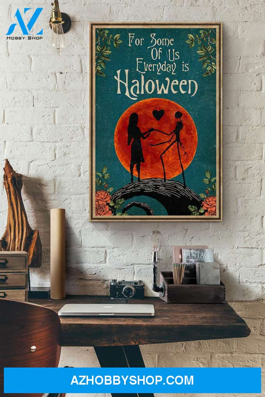 Jack Skellington For Some Of Us Everyday Is Halloween Blood Moon Canvas And Poster, Wall Decor Visual Art, Halloween Gift, Happy Halloween