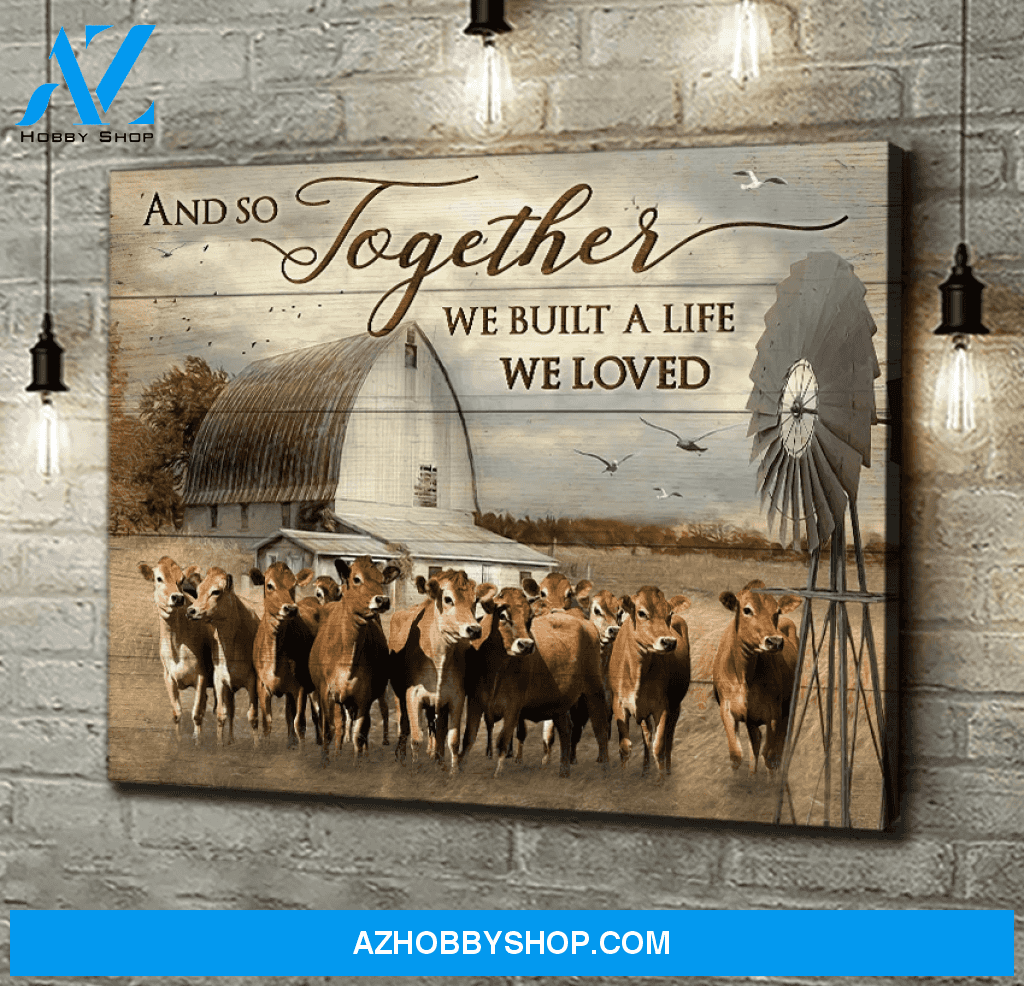 Jersey Cow We Built A Life We Loved Canvas Poster Wall Art Prints, Farmhouse Decor