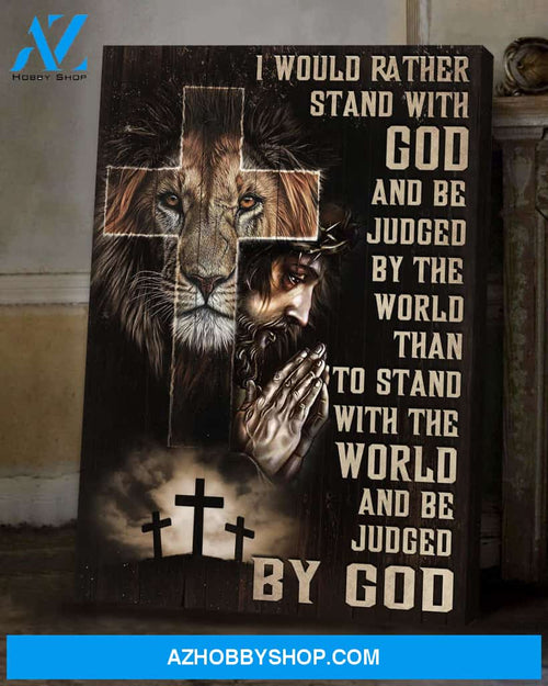 Jesus - Amazing Lion and Cross - I would rather stand with God - Portrait Canvas Prints, Wall Art