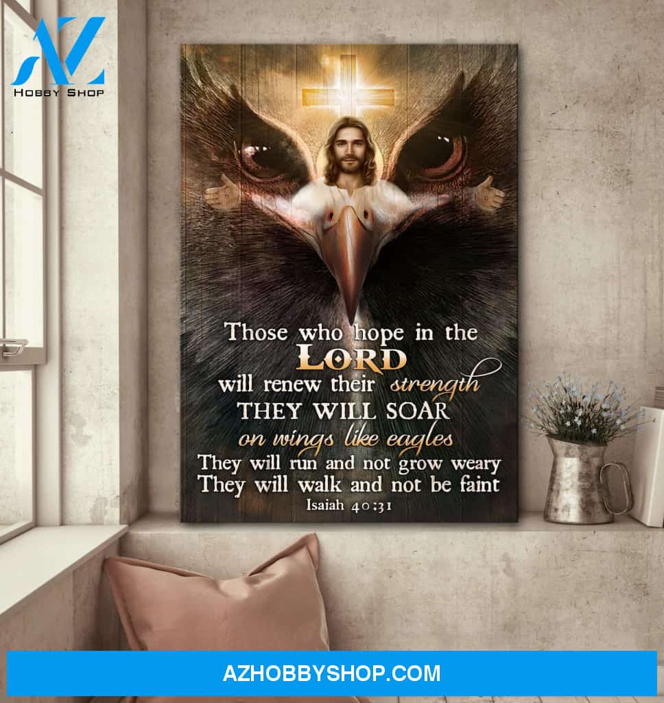 Jesus and the eagle - Those who hope in the Lord will renew their strength - Portrait Canvas Prints, Wall Art