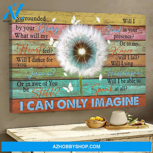 Jesus - Beautiful Dandelion - I can only imagine - Landscape Canvas Prints, Wall Art