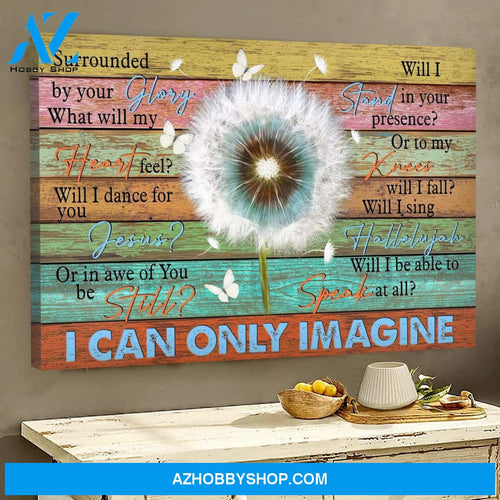 Jesus - Beautiful Dandelion - I Can Only Imagine - Matte Canvas, Gift for you, gift for him, gift for her, gift for Christian