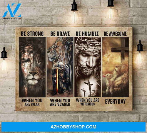 Landscape God Canvas Wall Art - Jesus Canvas Wall Art - Jesus - Be strong brave humble and awesome everyday 3 Canvas