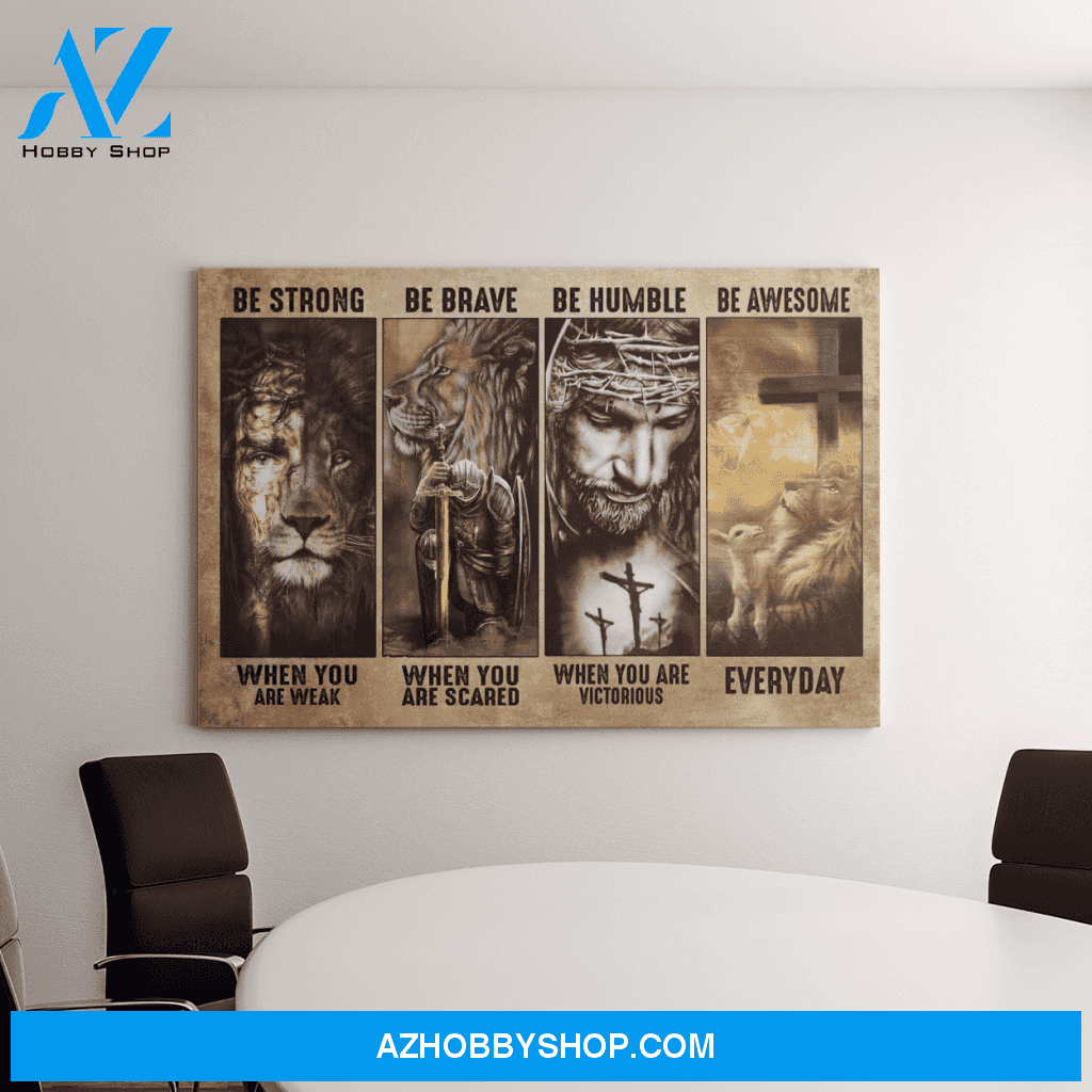 Landscape God Canvas Wall Art - Jesus Canvas Wall Art - Jesus - Be strong brave humble and awesome everyday 3 Canvas