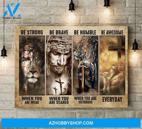 Landscape God Canvas Wall Art - Jesus Canvas Wall Art - Jesus - Be strong brave humble and awesome everyday Canvas
