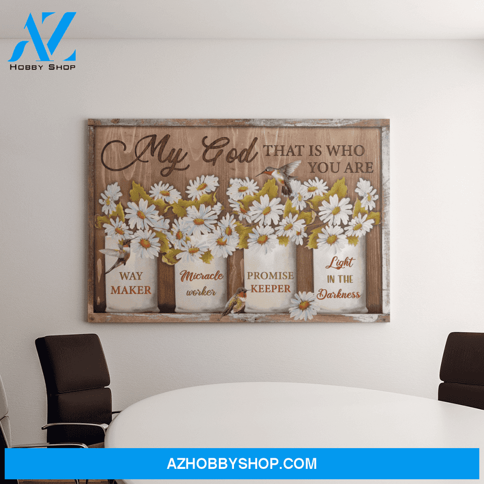 Landscape God Canvas Wall Art - Jesus Canvas Wall Art - Hummingbird and daisy - My God that is who you are Canvas