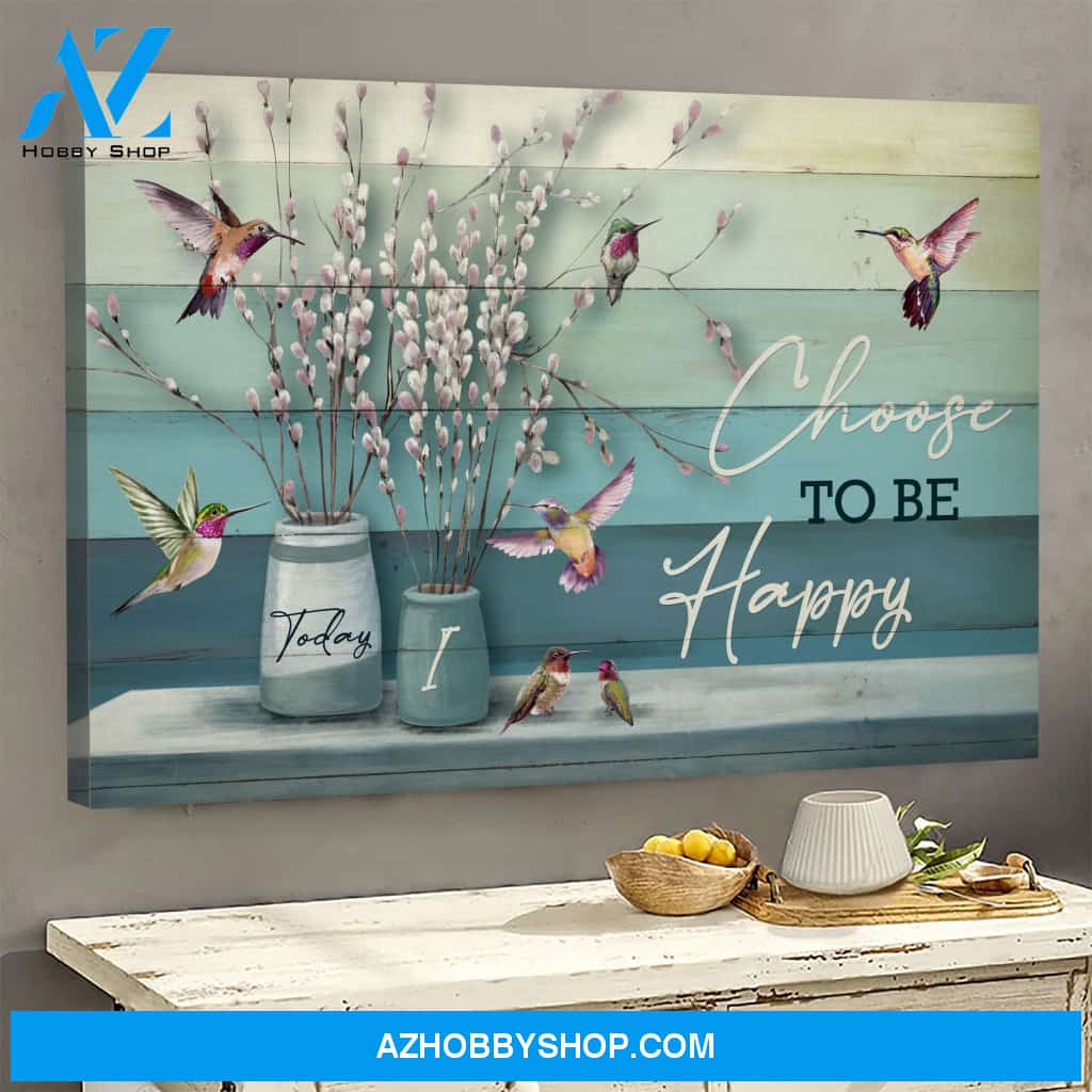 Landscape God Canvas Wall Art - Jesus Canvas Wall Art - Hummingbird - Today I Choose To Be Happy Canvas