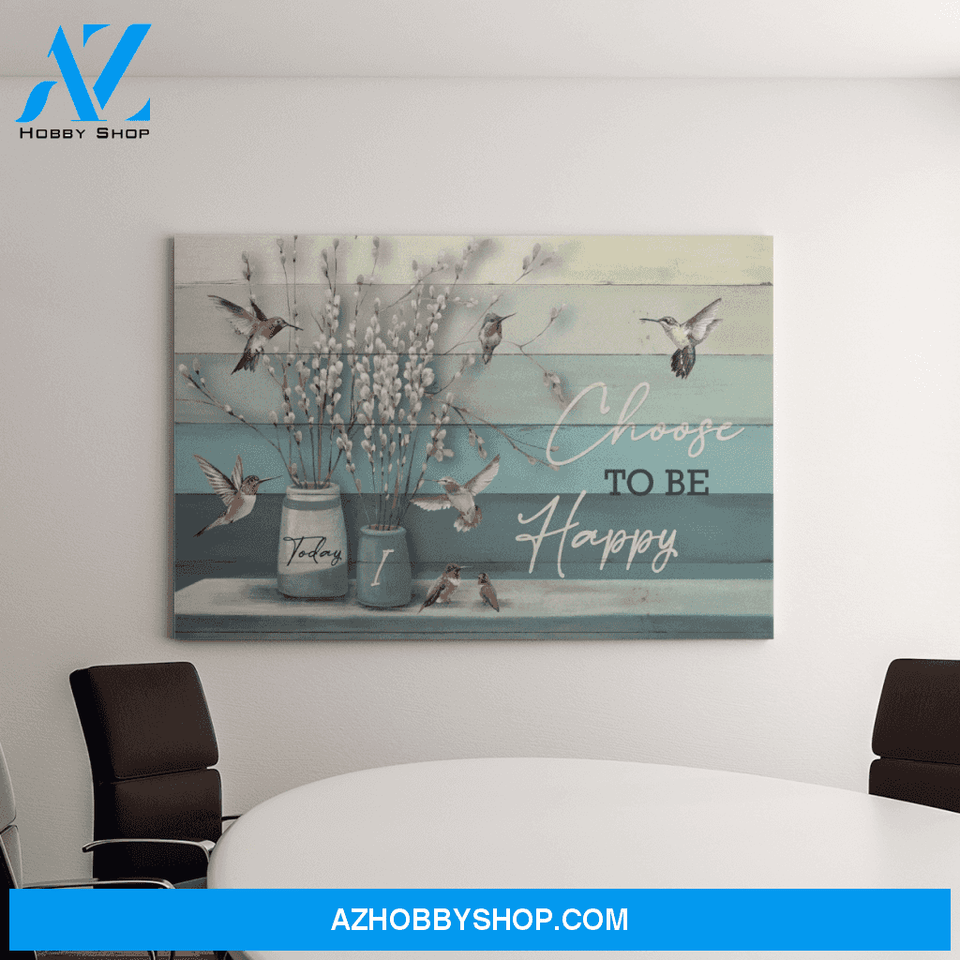 Landscape God Canvas Wall Art - Jesus Canvas Wall Art - Hummingbird - Today I Choose To Be Happy Canvas