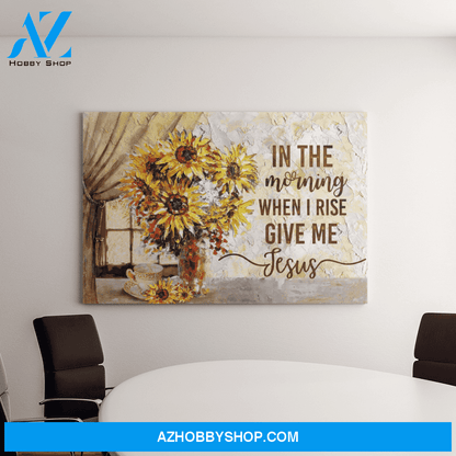 Landscape God Canvas Wall Art - Jesus Canvas Wall Art - Jesus-In the morning when I rise give me Jesus 2 Canvas