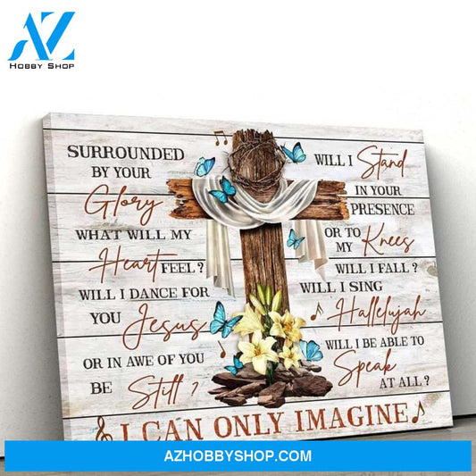 Jesus Canvas, Wooden cross I can only Imagine Jesus canvas, Christian Cross