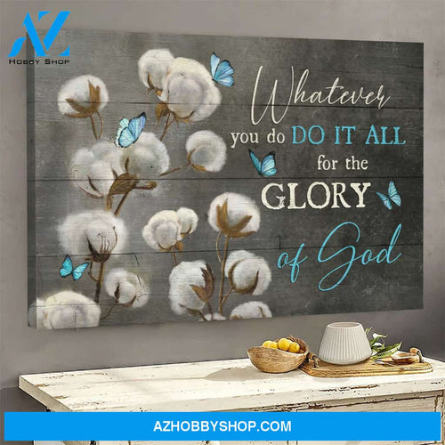 Jesus - Cotton flower with butterfly - Whatever you do it all for the glory of God - Landscape Canvas Prints, Wall Art