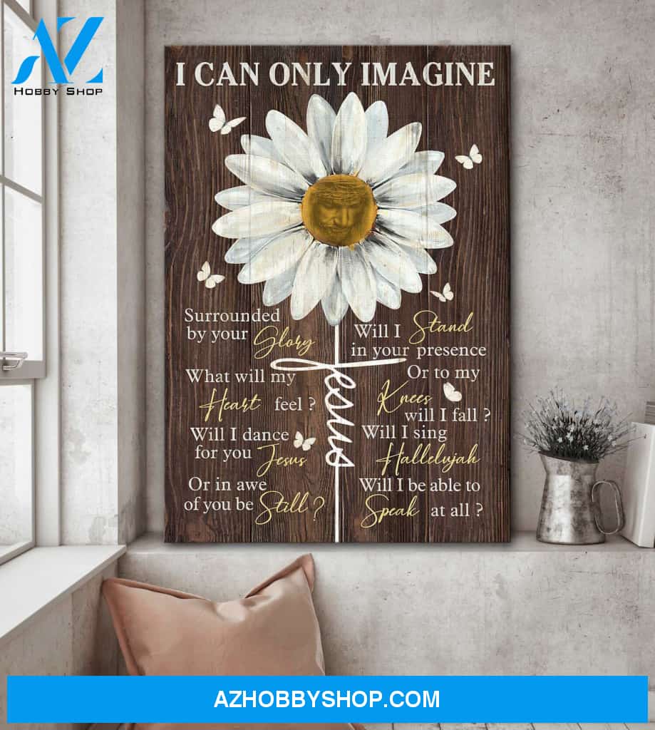 Jesus - Daisy - I can only imagine - Portrait Canvas Prints, Wall Art
