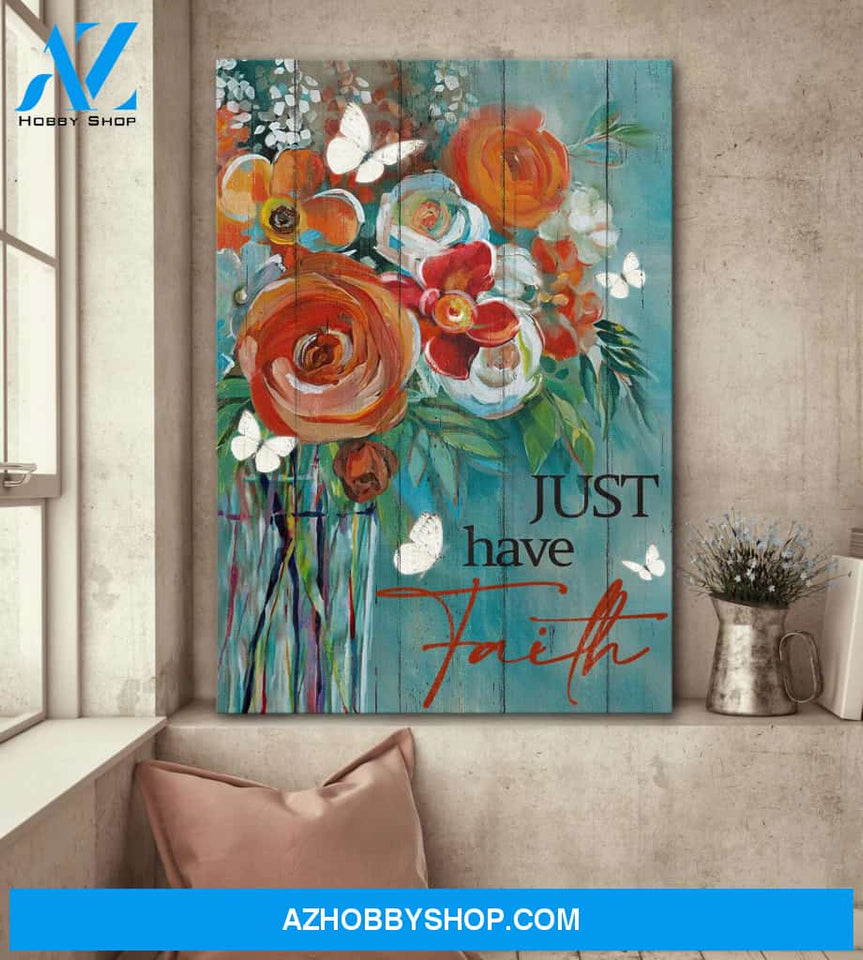 Jesus - Flower - Just have a faith - Portrait Canvas Prints, Wall Art
