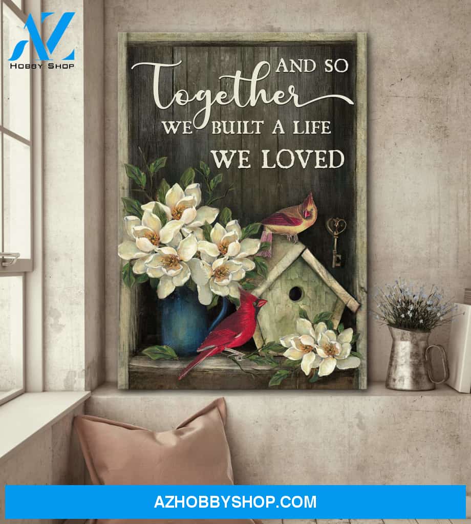 Jesus - House of cardinals - And so together we built a life we loved - Portrait Canvas Prints, Wall Art