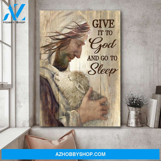 Jesus hugging the lamb - Give it to God and sleep - Portrait Canvas Prints, Wall Art