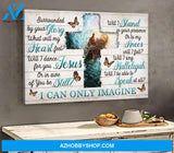 Jesus, I Can Only Imagine Easter Canvas And Poster, Wall Decor Visual Art, Wall Poster, My Poster Wall