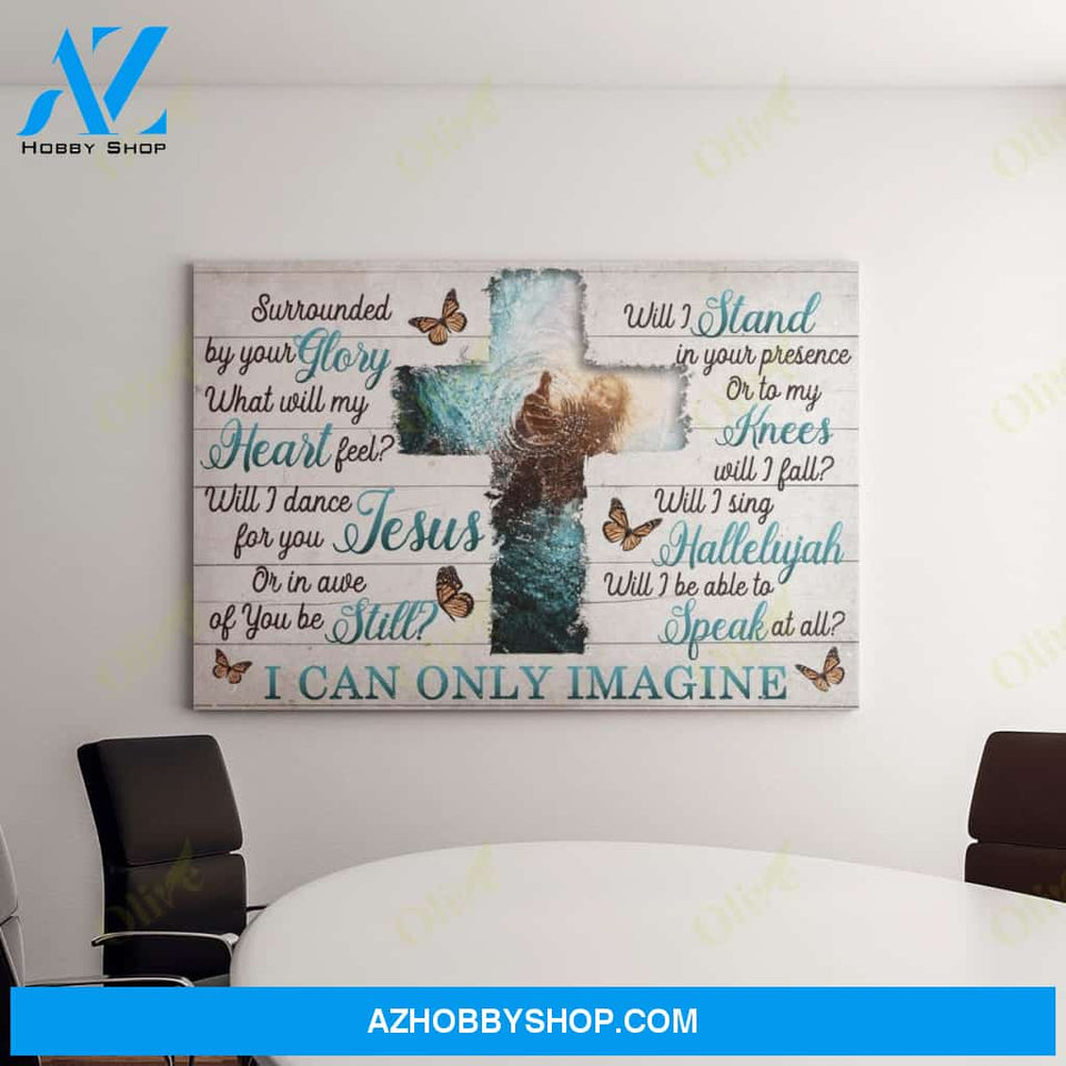 Jesus, I Can Only Imagine Easter Canvas And Poster, Wall Decor Visual Art, Wall Poster, My Poster Wall