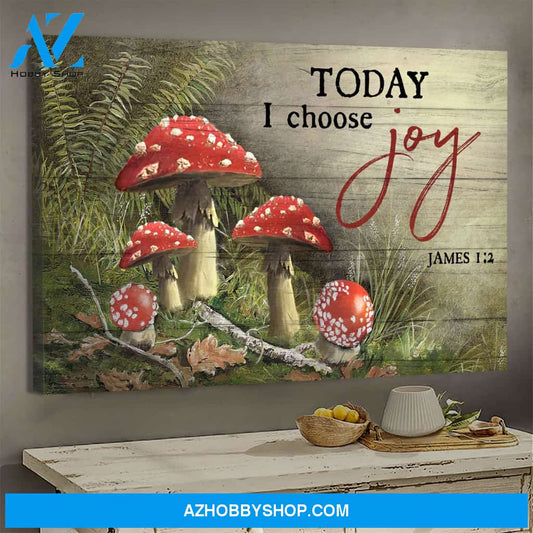Jesus - Mushroom - Today I choose Joy - Landscape Canvas Prints, Wall Art