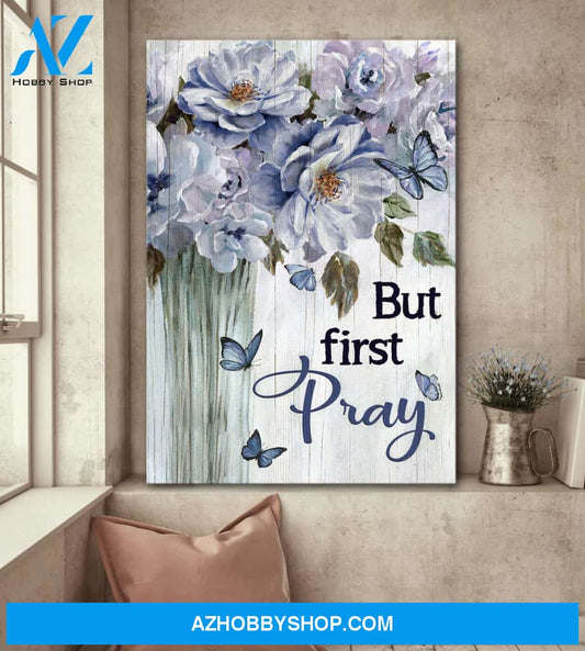 Jesus - Peony - But first pray - Portrait Canvas Prints, Wall Art
