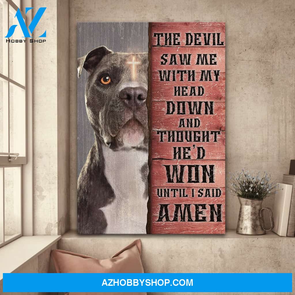 Jesus - Pit bull with cross on forehead - The devil thought he'd won until I said Amen - Portrait Canvas Prints, Wall Art