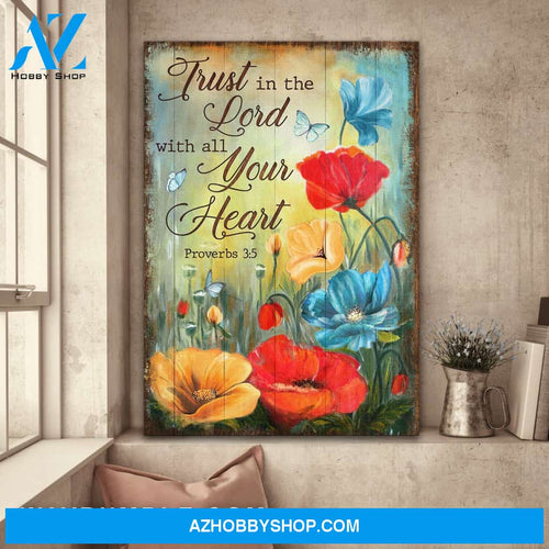 Jesus - Poppy - Trust in Lord with all your heart - Portrait Canvas Prints, Wall Art