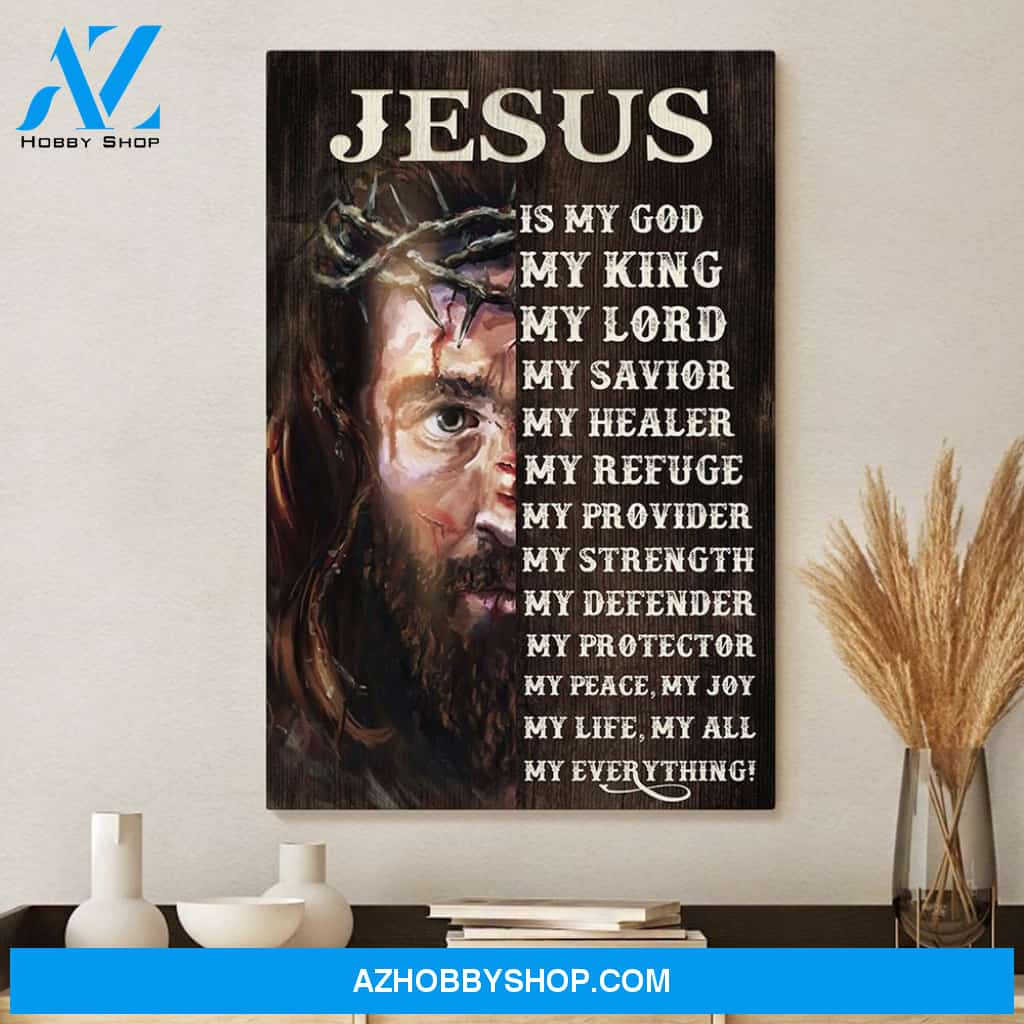 Jesus Portrait Canvas Wall Art - God Wall Art - Jesus Is My God - Jesus Is My King